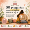 50 preguntas para conectar con tus hijos