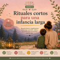 Rituales cortos para una infancia larga | Liberteca Comunidad