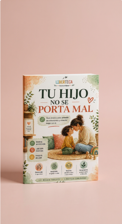 Tu hijo NO se porta mal: Entendé sus emociones y conecta mejor con él  + 3 Bonos